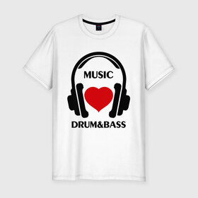 Мужская футболка премиум с принтом Любимая музыка - Drum&Bass в городе Новоалтайск, 92% хлопок, 8% лайкра | приталенный силуэт, круглый вырез ворота, длина до линии бедра, короткий рукав | dj | rnb | клубные | любимая музыка | музыка | наушники | сердечко