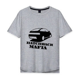 Мужская футболка хлопок Oversize с принтом HATCHBACK MAFIA в городе Новоалтайск, 100% хлопок | свободный крой, круглый ворот, “спинка” длиннее передней части | автоваз | банка | дрифтер | иномарки для понтов | подарок автомобилисту | стрит рэйсинг | таз клуб | тазы для пацанов | тазы рулят | хэтчбэк мафия. двенашка