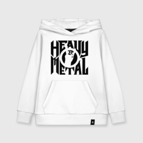 Детская толстовка хлопок с принтом Heavy metal в городе Новоалтайск, 100% хлопок | Круглый горловой вырез, эластичные манжеты, пояс, капюшен | heavy | metal | music | металл | музыка | тяжелый | хеви | хэви | хэви метал