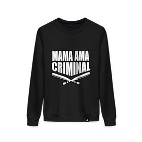 Женский свитшот хлопок с принтом Mama ama criminal в городе Новоалтайск, 100% хлопок | прямой крой, круглый вырез, на манжетах и по низу широкая трикотажная резинка  | underground | баста