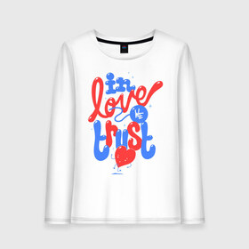 Женский лонгслив хлопок с принтом In love we trust в городе Новоалтайск, 100% хлопок |  | love | trust | вера | верить | любовь