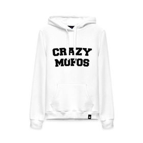 Женская толстовка хлопок с принтом Crazy Mofos в городе Новоалтайск, френч-терри, мягкий теплый начес внутри (100% хлопок) | карман-кенгуру, эластичные манжеты и нижняя кромка, капюшон с подкладом и шнурком | cm | crazy mofos | крейзи мофос