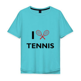 Мужская футболка хлопок Oversize с принтом I Love Tennis в городе Новоалтайск, 100% хлопок | свободный крой, круглый ворот, “спинка” длиннее передней части | Тематика изображения на принте: ракетка | тенис | теннис | теннисист