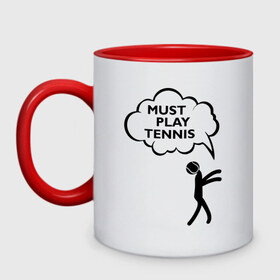 Кружка двухцветная с принтом Must play tennis в городе Новоалтайск, керамика | объем — 330 мл, диаметр — 80 мм. Цветная ручка и кайма сверху, в некоторых цветах — вся внутренняя часть | ракетка | тенис | теннис | теннисист