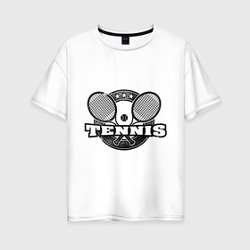 Женская футболка хлопок Oversize с принтом Tennis в городе Новоалтайск, 100% хлопок | свободный крой, круглый ворот, спущенный рукав, длина до линии бедер
 | ракетка | тенис | теннис | теннисист