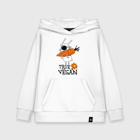 Детская толстовка хлопок с принтом True vegan (истинный веган) в городе Новоалтайск, 100% хлопок | Круглый горловой вырез, эластичные манжеты, пояс, капюшен | carrot | flower | rabbit | true | vegan | веган | заяц | истинный | морковка | ролик | цветок | экология