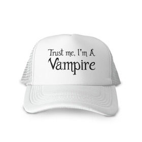 Кепка тракер с сеткой с принтом Trust me I`m a vampire в городе Новоалтайск, трикотажное полотно; задняя часть — сетка | длинный козырек, универсальный размер, пластиковая застежка | вампир | зубы | кино | кровь