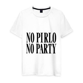 Мужская футболка хлопок с принтом No Pirlo,no party в городе Новоалтайск, 100% хлопок | прямой крой, круглый вырез горловины, длина до линии бедер, слегка спущенное плечо. | Тематика изображения на принте: no party | no pirlo | мяч | спорт | футбол