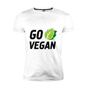 Мужская футболка премиум с принтом Go vegan в городе Новоалтайск, 92% хлопок, 8% лайкра | приталенный силуэт, круглый вырез ворота, длина до линии бедра, короткий рукав | go | vegan | будь | веган | вегетарианец | здоровье