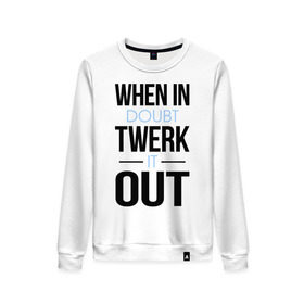 Женский свитшот хлопок с принтом Twerk it out в городе Новоалтайск, 100% хлопок | прямой крой, круглый вырез, на манжетах и по низу широкая трикотажная резинка  | twerc | twerk | twerk dance | twerk it | twerk it out | twerk team | тверк | тверк денс