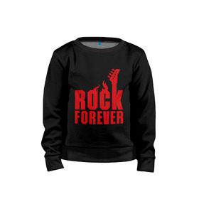 Детский свитшот хлопок с принтом Rock Forever (Рок Навсегда) в городе Новоалтайск, 100% хлопок | круглый вырез горловины, эластичные манжеты, пояс и воротник | Тематика изображения на принте: гитара