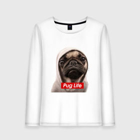 Женский лонгслив хлопок с принтом Pug life в городе Новоалтайск, 100% хлопок |  | pug life | жизнь | капюшон | мопс | собака