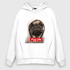 Мужское худи Oversize хлопок с принтом Pug life в городе Новоалтайск, френч-терри — 70% хлопок, 30% полиэстер. Мягкий теплый начес внутри —100% хлопок | боковые карманы, эластичные манжеты и нижняя кромка, капюшон на магнитной кнопке | pug life | жизнь | капюшон | мопс | собака