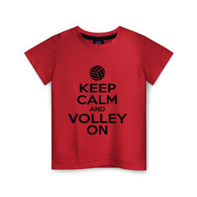 Детская футболка хлопок с принтом Keep calm and volley on в городе Новоалтайск, 100% хлопок | круглый вырез горловины, полуприлегающий силуэт, длина до линии бедер | волейбол