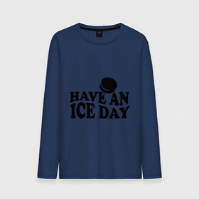 Мужской лонгслив хлопок с принтом Have an ice day в городе Новоалтайск, 100% хлопок |  | day | hockey | ice | хоккей | шайба
