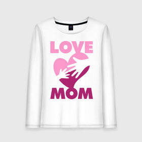 Женский лонгслив хлопок с принтом Love Mom в городе Новоалтайск, 100% хлопок |  | люблю | любовь | мама | мамочка