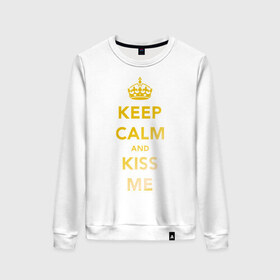 Женский свитшот хлопок с принтом Keep calm and kiss me в городе Новоалтайск, 100% хлопок | прямой крой, круглый вырез, на манжетах и по низу широкая трикотажная резинка  | keep calm | kiss | золото | поцелуй | сохраняй спокойствие