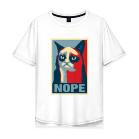 Мужская футболка хлопок Oversize с принтом Grumpy Cat NOPE в городе Новоалтайск, 100% хлопок | свободный крой, круглый ворот, “спинка” длиннее передней части | grumpy cat | nope