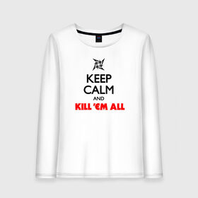 Женский лонгслив хлопок с принтом Keep Calm And KillEm All в городе Новоалтайск, 100% хлопок |  | металлика