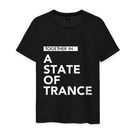 Мужская футболка хлопок с принтом Together in A State of Trance в городе Новоалтайск, 100% хлопок | прямой крой, круглый вырез горловины, длина до линии бедер, слегка спущенное плечо. | a state of trance | armin van buuren | asot | армин