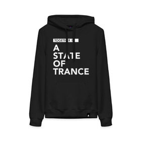 Женская толстовка хлопок с принтом Together in A State of Trance в городе Новоалтайск, френч-терри, мягкий теплый начес внутри (100% хлопок) | карман-кенгуру, эластичные манжеты и нижняя кромка, капюшон с подкладом и шнурком | a state of trance | armin van buuren | asot | армин