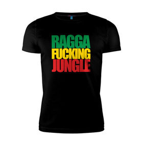 Мужская футболка премиум с принтом Ragga Fucking Jungle в городе Новоалтайск, 92% хлопок, 8% лайкра | приталенный силуэт, круглый вырез ворота, длина до линии бедра, короткий рукав | jungle | днб | рагга | рагга джангл (ragga jungle)  джангл с более выраженным влиянием ямайской музыкальной культуры.ragga jungle