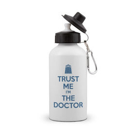 Бутылка спортивная с принтом Trust me I`m the doctor в городе Новоалтайск, металл | емкость — 500 мл, в комплекте две пластиковые крышки и карабин для крепления | doctor who | keep calm | для светлых основtrust me | доктор кто