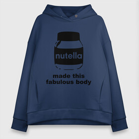 Женское худи Oversize хлопок с принтом Nutella в городе Новоалтайск, френч-терри — 70% хлопок, 30% полиэстер. Мягкий теплый начес внутри —100% хлопок | боковые карманы, эластичные манжеты и нижняя кромка, капюшон на магнитной кнопке | fabulous body | nutella | нутелла | тело