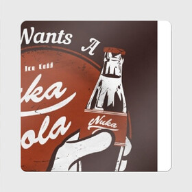 Магнит виниловый Квадрат с принтом Nuka-Cola fallout в городе Новоалтайск, полимерный материал с магнитным слоем | размер 9*9 см, закругленные углы | nuka cola в fallout это ценность | так пусть теперь она будет у вас домаnuka cola fallout