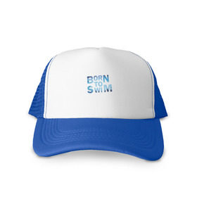 Кепка тракер с сеткой с принтом Born to Swim в городе Новоалтайск, трикотажное полотно; задняя часть — сетка | длинный козырек, универсальный размер, пластиковая застежка | borm to swimswim | born to swim | swimming | плавание