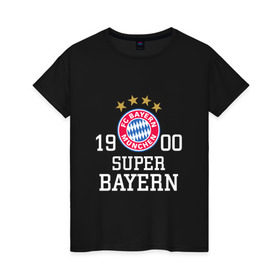 Женская футболка хлопок с принтом Super Bayern в городе Новоалтайск, 100% хлопок | прямой крой, круглый вырез горловины, длина до линии бедер, слегка спущенное плечо | бавария
