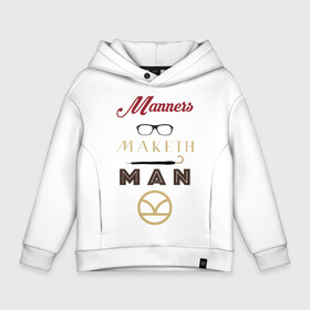 Детское худи Oversize хлопок с принтом Manners Maketh Man [Kingsman]  в городе Новоалтайск, френч-терри — 70% хлопок, 30% полиэстер. Мягкий теплый начес внутри —100% хлопок | боковые карманы, эластичные манжеты и нижняя кромка, капюшон на магнитной кнопке | Тематика изображения на принте: manners maketh man kingsman кингсмен