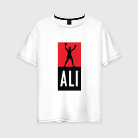 Женская футболка хлопок Oversize с принтом Ali by boxcluber в городе Новоалтайск, 100% хлопок | свободный крой, круглый ворот, спущенный рукав, длина до линии бедер
 | muhammad ali | мухаммед али