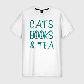 Мужская футболка премиум с принтом CATS, BOOKS & TEA в городе Новоалтайск, 92% хлопок, 8% лайкра | приталенный силуэт, круглый вырез ворота, длина до линии бедра, короткий рукав | Тематика изображения на принте: books  tea книги коты кисы чай кофе | cats
