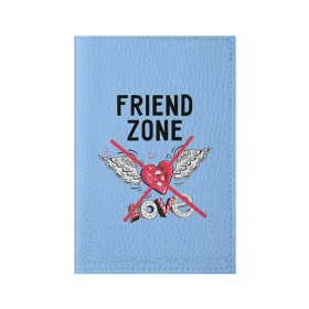 Обложка для паспорта матовая кожа с принтом Friendzone в городе Новоалтайск, натуральная матовая кожа | размер 19,3 х 13,7 см; прозрачные пластиковые крепления | Тематика изображения на принте: 14 февраля | friendzone | valentine | день святого валентина | ненавижу 14 февраля | сердечки | френдзона