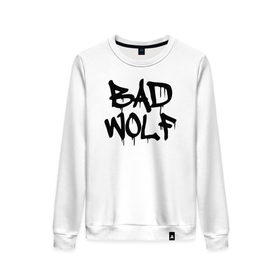 Женский свитшот хлопок с принтом Bad Wolf в городе Новоалтайск, 100% хлопок | прямой крой, круглый вырез, на манжетах и по низу широкая трикотажная резинка  | bad | doctor | tardis | tennant | who | wolf | доктор | кто | смит | тардис | теннант
