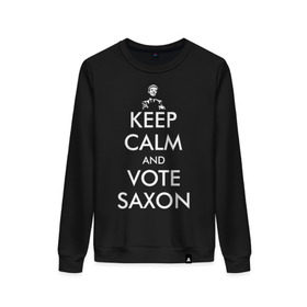 Женский свитшот хлопок с принтом Keep Calm and Vote Saxon в городе Новоалтайск, 100% хлопок | прямой крой, круглый вырез, на манжетах и по низу широкая трикотажная резинка  | and | bad | calm | doctor | keep | make | saxon | souffles | tardis | tennant | vote | who | wolf | доктор | кто | смит | тардис | теннант