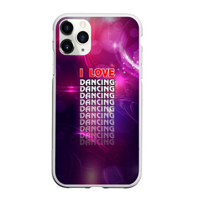 Чехол для iPhone 11 Pro Max матовый с принтом I love dancing (Я люблю танцы) в городе Новоалтайск, Силикон |  | dance | klub | pole dance | клуб | молодёжь | на макете изображена надпись.досуг | танцы