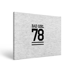Холст прямоугольный с принтом Bad girl в городе Новоалтайск, 100% ПВХ |  | Тематика изображения на принте: bad | bad girl | girl | hipster | swag | свег | свэг | хипстер | хисптеры | цитата