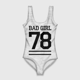 Купальник-боди 3D с принтом Bad girl в городе Новоалтайск, 82% полиэстер, 18% эластан | Круглая горловина, круглый вырез на спине | bad | bad girl | girl | hipster | swag | свег | свэг | хипстер | хисптеры | цитата