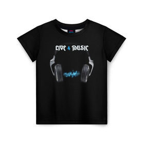 Детская футболка 3D с принтом Live 4 music в городе Новоалтайск, 100% гипоаллергенный полиэфир | прямой крой, круглый вырез горловины, длина до линии бедер, чуть спущенное плечо, ткань немного тянется | dj | music | диджей | клуб | музыка