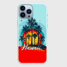 Чехол для iPhone 13 Pro Max с принтом HAWAII 6 в городе Новоалтайск,  |  | Тематика изображения на принте: hawaii | гаваи | лето | океан | отдых | пальмы | пляж | серф