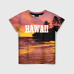 Детская футболка 3D с принтом HAWAII 2 в городе Новоалтайск, 100% гипоаллергенный полиэфир | прямой крой, круглый вырез горловины, длина до линии бедер, чуть спущенное плечо, ткань немного тянется | Тематика изображения на принте: hawaii | гаваи | лето | океан | отдых | пальмы | пляж | серф