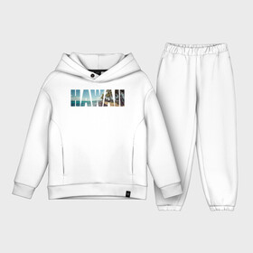 Детский костюм хлопок Oversize с принтом HAWAII 8 в городе Новоалтайск,  |  | Тематика изображения на принте: hawaii | гаваи | лето | море | океан | пальмы | пляж | серф