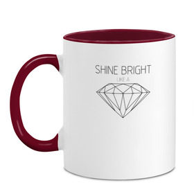 Кружка двухцветная с принтом Shine bright like a diamond в городе Новоалтайск, керамика | объем — 330 мл, диаметр — 80 мм. Цветная ручка и кайма сверху, в некоторых цветах — вся внутренняя часть | bright | diamond | like | rihanna | shine | song | алмаз | бриллиант | песня | рианна | текст | хит | цитата