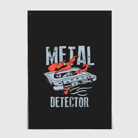 Постер с принтом Metal Detector в городе Новоалтайск, 100% бумага
 | бумага, плотность 150 мг. Матовая, но за счет высокого коэффициента гладкости имеет небольшой блеск и дает на свету блики, но в отличии от глянцевой бумаги не покрыта лаком | metal | кровь | метал | мызыка | новинки | рок | тяжелый | череп