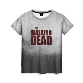 Женская футболка 3D с принтом The Walking Dead в городе Новоалтайск, 100% полиэфир ( синтетическое хлопкоподобное полотно) | прямой крой, круглый вырез горловины, длина до линии бедер | the walking dead | америка | апокалипсис | глен | дерил | зомби | карл | кровь | рик | сша | ходячие мертвецы