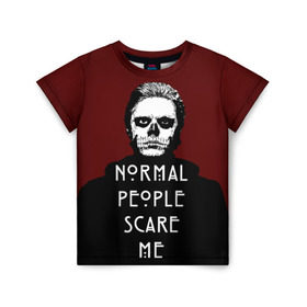 Детская футболка 3D с принтом Normal people scare me в городе Новоалтайск, 100% гипоаллергенный полиэфир | прямой крой, круглый вырез горловины, длина до линии бедер, чуть спущенное плечо, ткань немного тянется | american | horror | langdon | story | tate | американская | история | люди | нормальные | ужасов