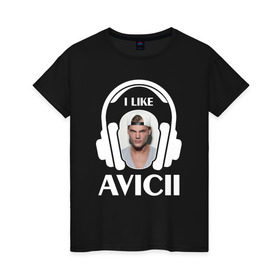 Женская футболка хлопок с принтом I like Avicii в городе Новоалтайск, 100% хлопок | прямой крой, круглый вырез горловины, длина до линии бедер, слегка спущенное плечо | avicii | beatport | club | dj | edm | electro | house | i like | levels | music | production | radio | techno | top | trance | дискотека | звезда | клуб | музыка | музыкант | наушники | продюссер | радио | фестиваль | швеция
