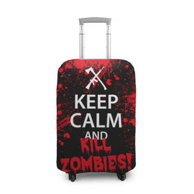 Чехол для чемодана 3D с принтом Keep Calm & Kill Zombies в городе Новоалтайск, 86% полиэфир, 14% спандекс | двустороннее нанесение принта, прорези для ручек и колес | bone | carl | rick | skelet | skull | walking dead | zombie | граймс | зомби | карл | нежить | нечисть | рик | скелет | ходячие мертвецы | череп